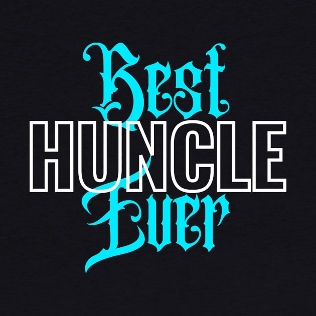 Best Huncle Ever by Electric Linda